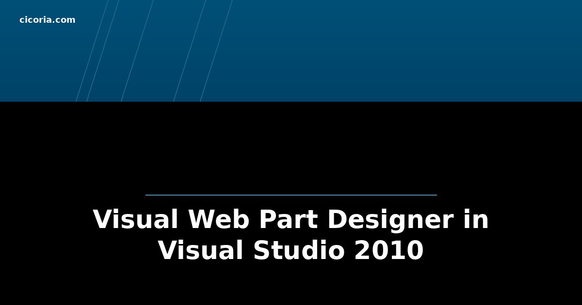 Visual Web Part Designer in Visual Studio 2010