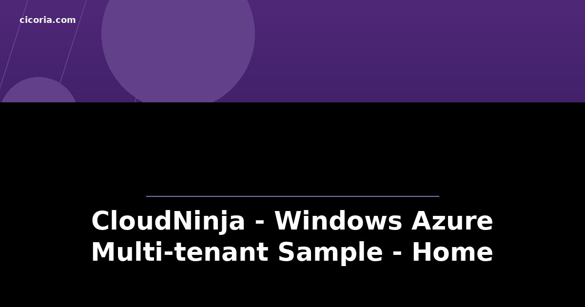 CloudNinja - Windows Azure Multi-tenant Sample - Home