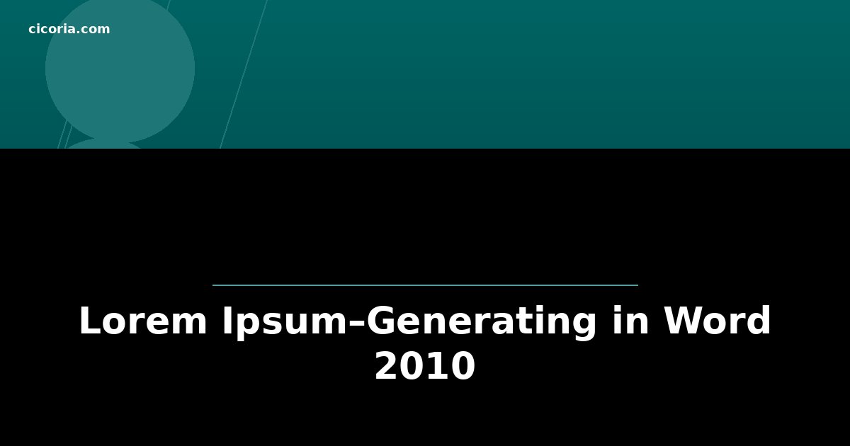Lorem Ipsum–Generating in Word 2010