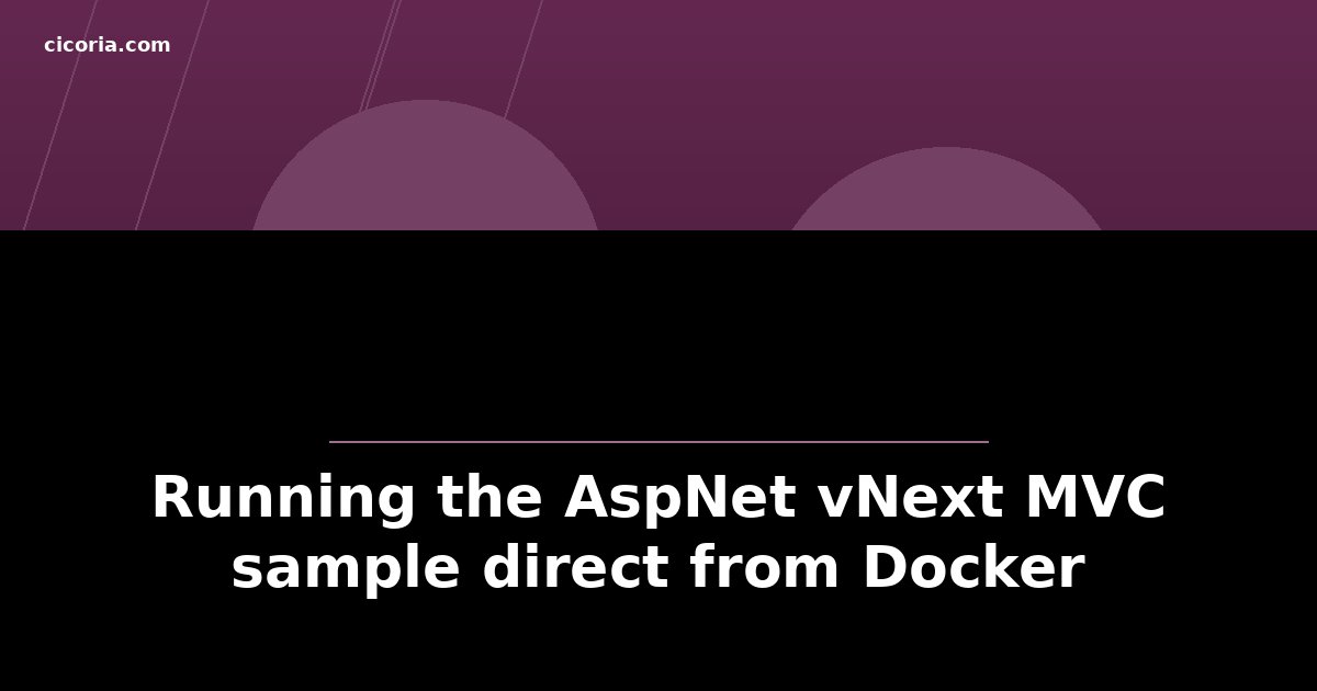 Running the AspNet vNext MVC sample direct from Docker